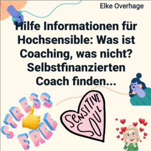 Informationen für Hochsensible Was ist Coaching was nicht - selbstfinanzierte oder kostenlose Psychotherapie und Hilfen